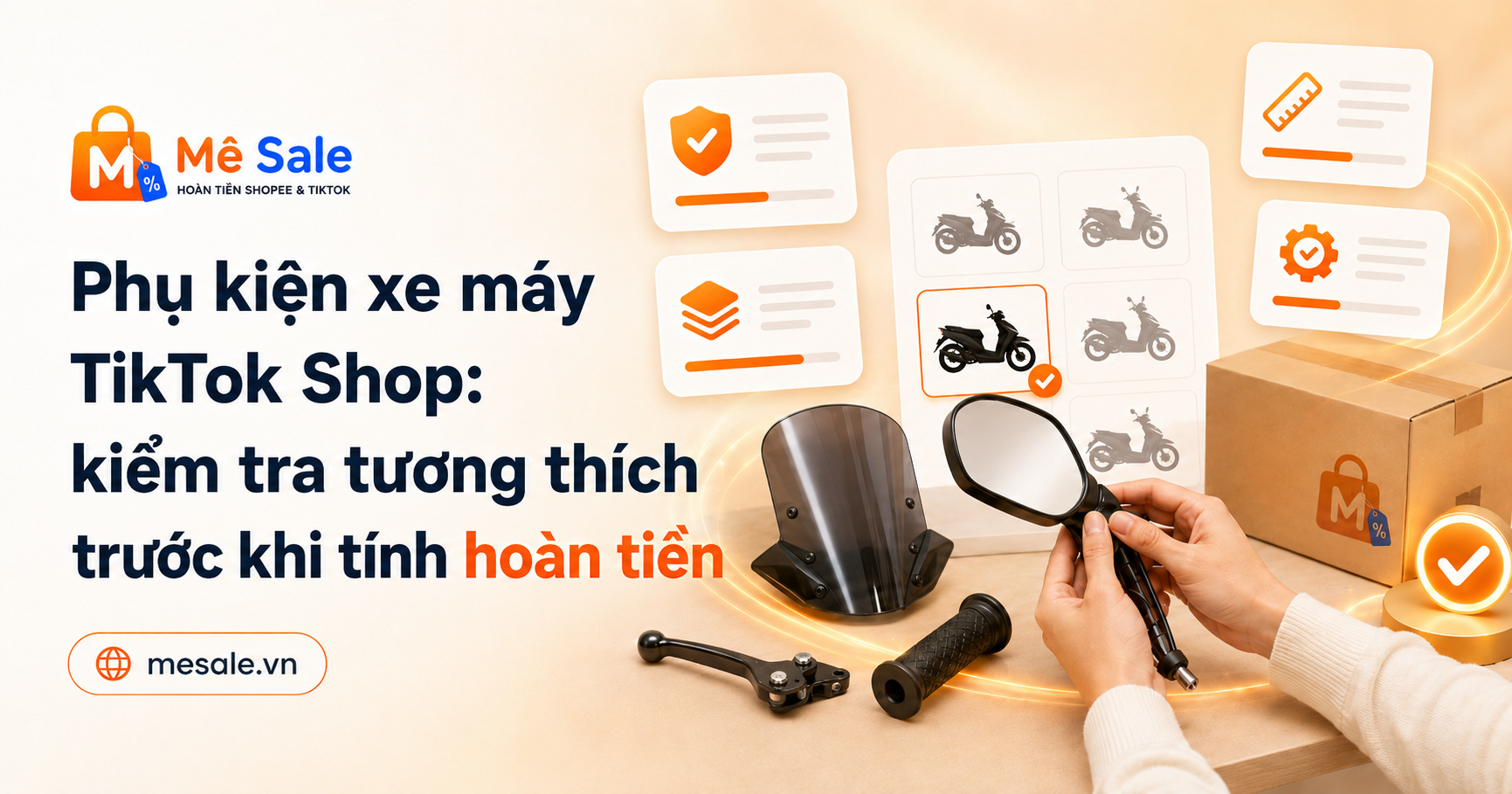 Phụ kiện xe máy TikTok Shop: kiểm tra tương thích trước khi tính hoàn tiền
