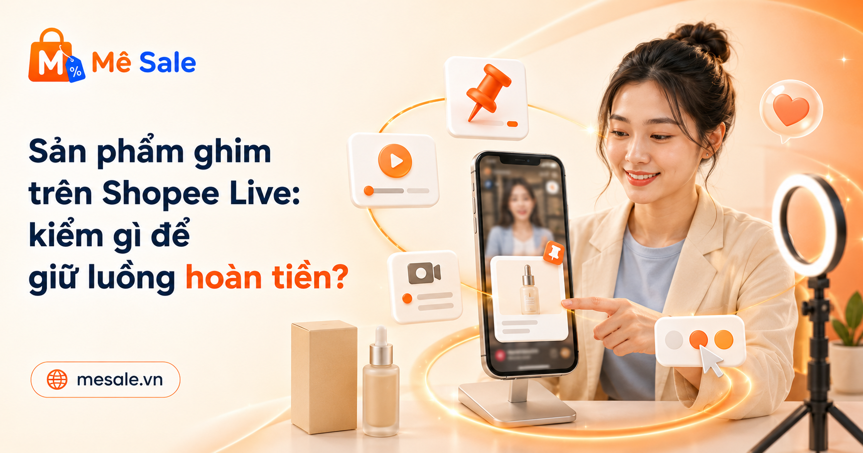 Sản phẩm ghim trên Shopee Live: kiểm gì để giữ luồng hoàn tiền?