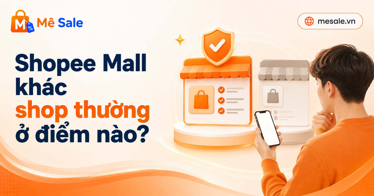 Shopee Mall khác shop thường ở điểm nào?